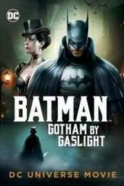 蝙蝠侠：煤气灯下的哥谭 Batman：Gotham by Gaslight (2018)豆瓣评分：6.6 ` 