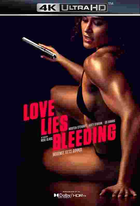 4K UHD 血爱成河/流血之爱 LOVE LIES BLEEDING (2024) 全景声 豆瓣5.9 